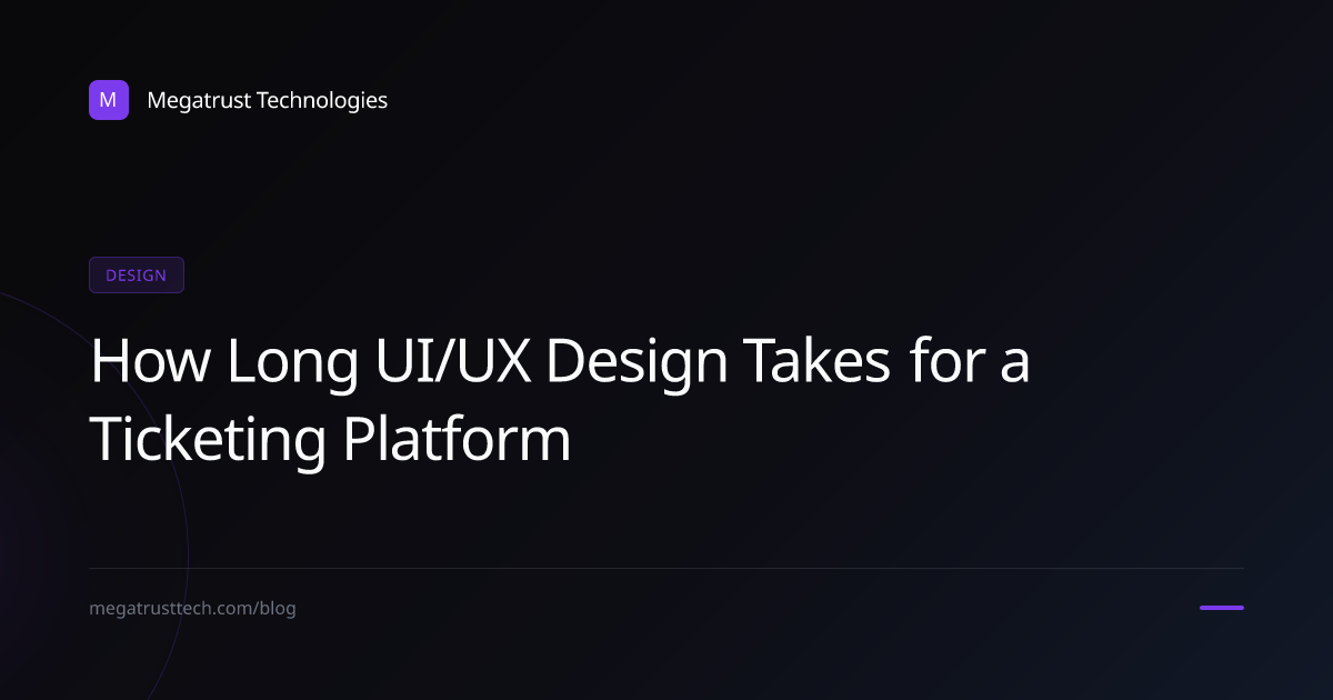 How long should UI UX design take for a serious ticketing platform