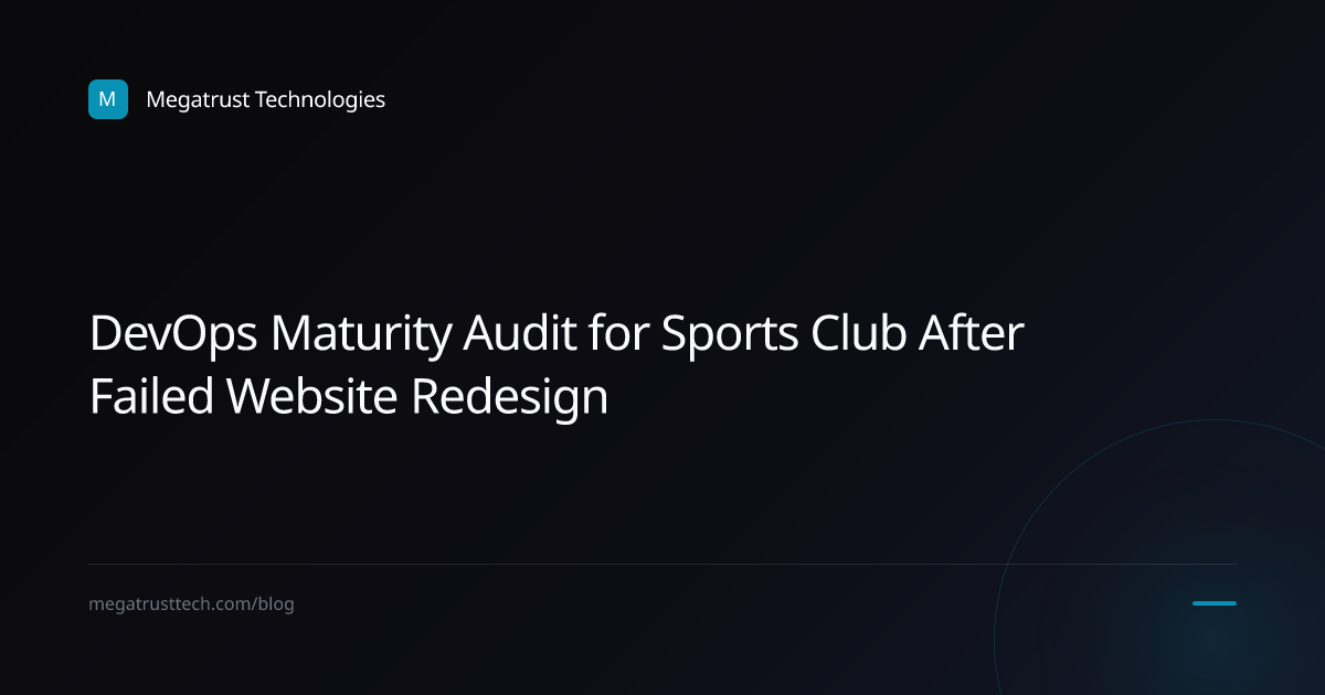 How to create a DevOps maturity audit for a sports club after a failed website redesign