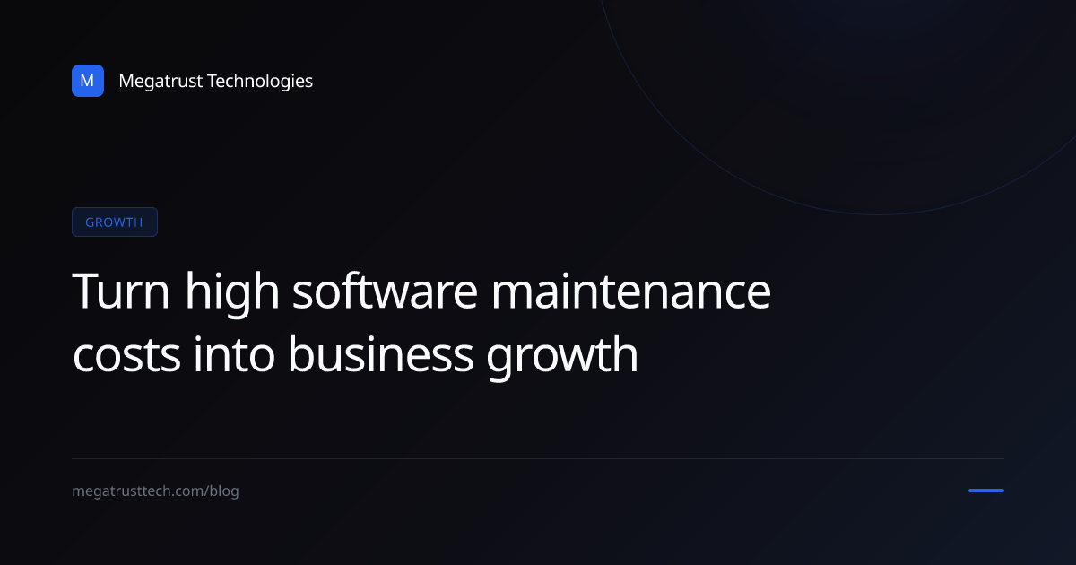 How to turn high maintenance costs into growth with mobile app and software development