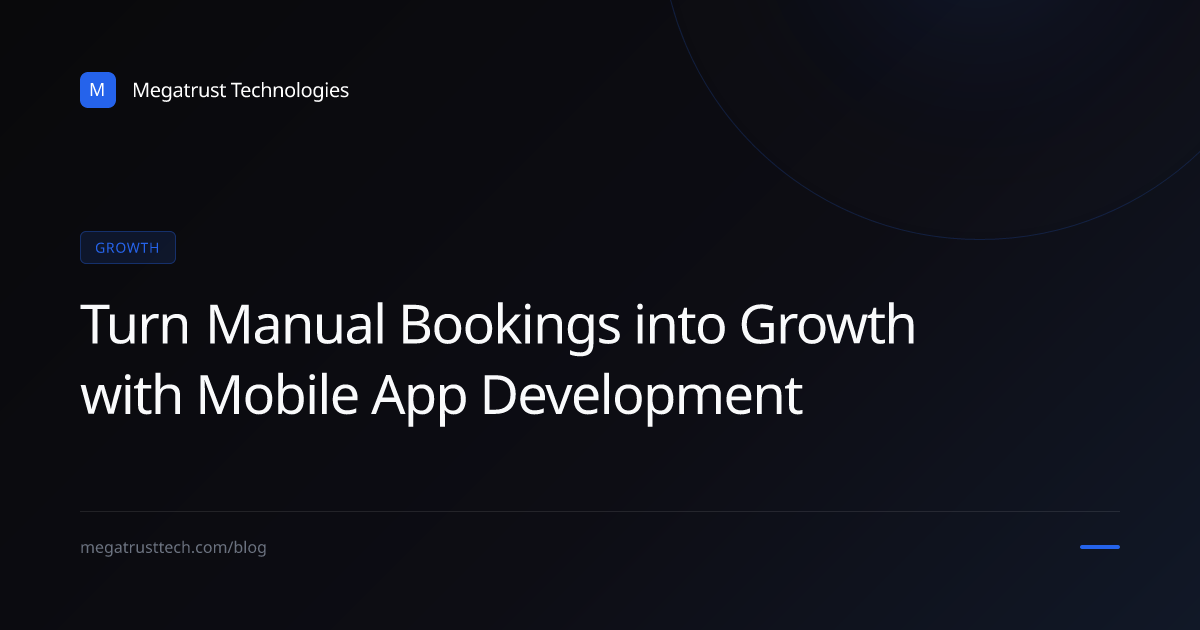How to turn manual bookings into growth with mobile app and software development