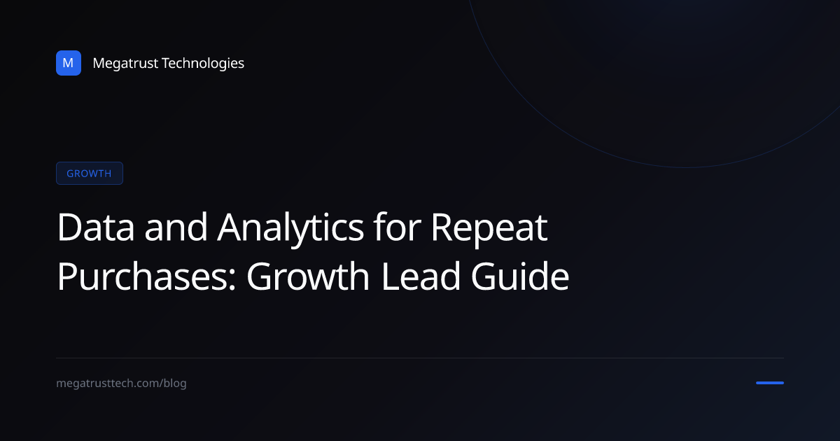 What growth leads should know before approving data and analytics to fix low repeat purchases