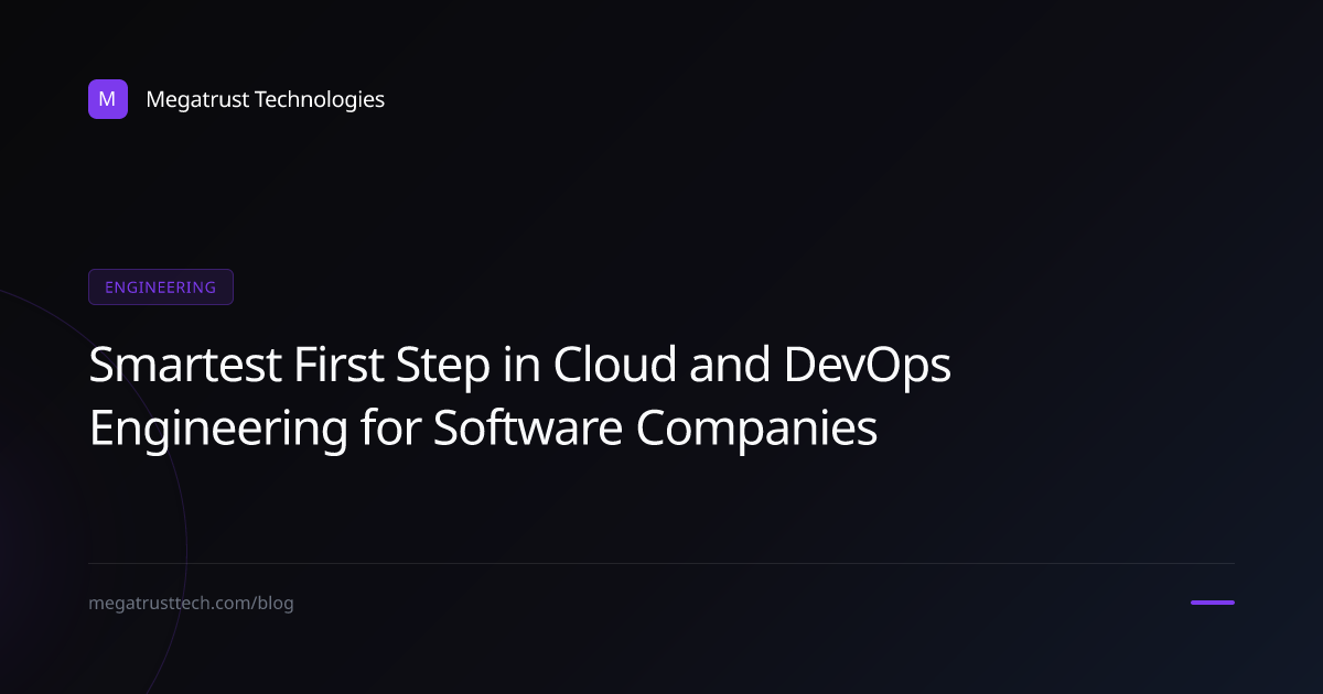 What is the smartest first step in cloud and DevOps engineering for a software company
