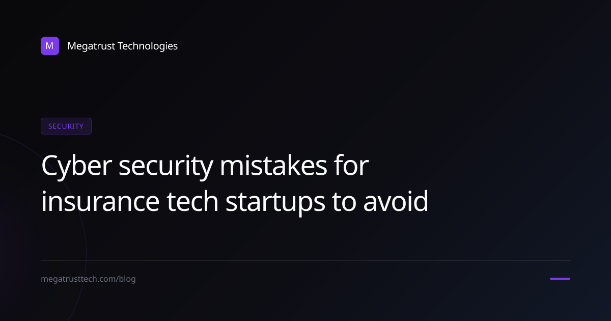 What mistakes should a insurance tech startup avoid when buying cyber security