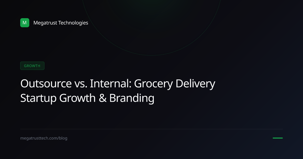 What should a grocery delivery startup outsource and keep internal in business growth and branding