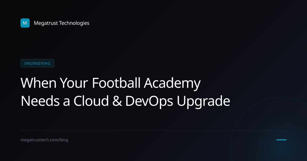 When should a football academy upgrade its approach to cloud and DevOps engineering